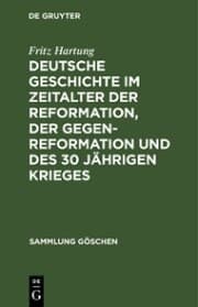 Cover von Deutsche Geschichte im Zeitalter der Reformation, der Gegenreformation und des 30 jährigen Krieges