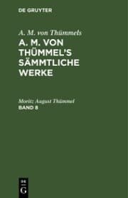 Cover von A. M. von Thümmels: A. M. von Thümmel's Sämmtliche Werke. Band 8