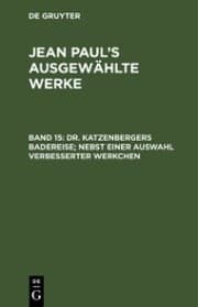 Cover von Dr. Katzenbergers Badereise; nebst einer Auswahl verbesserter Werkchen