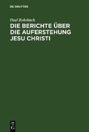 Cover von Die Berichte über die Auferstehung Jesu Christi