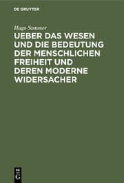 Cover von Ueber das Wesen und die Bedeutung der menschlichen Freiheit und deren moderne Widersacher