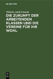 Cover von Die Zukunft der arbeitenden Klassen und die Vereine für ihr Wohl
