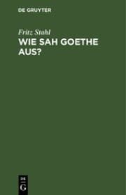 Cover von Wie sah Goethe aus?