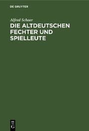 Cover von Die altdeutschen Fechter und Spielleute