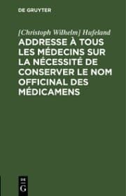 Cover von Addresse à tous les médecins sur la nécessité de conserver le nom officinal des médicamens