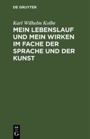Cover von Mein Lebenslauf und mein Wirken im Fache der Sprache und der Kunst