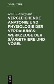 Cover von Vergleichende Anatomie und Physiologie der Verdauungswerkzeuge der Säugethiere und Vögel