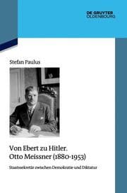 Cover von Von Ebert zu Hitler. Otto Meissner (1880-1953)