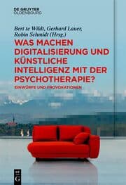 Cover von Was machen Digitalisierung und Künstliche Intelligenz mit der Psychotherapie?