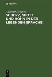 Cover von Scherz, Spott und Hohn in der lebenden Sprache