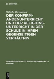 Cover von Der Konfirmandenunterricht und der Religionsunterricht in der Schule in ihrem gegenseitigen Verhältnis
