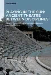 Cover von Playing in the Sun: Ancient Theatre Between Disciplines