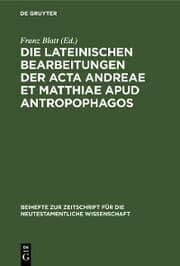 Cover von Die lateinischen Bearbeitungen der Acta Andreae et Matthiae apud antropophagos