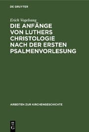 Cover von Die Anfänge von Luthers Christologie nach der ersten Psalmenvorlesung