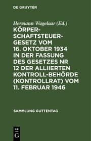 Cover von Körperschaftsteuergesetz vom 16. Oktober 1934 in der Fassung des Gesetzes Nr 12 der Alliierten Kontrollbehörde (Kontrollrat) vom 11. Februar 1946