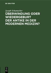 Cover von Überwindung oder Wiedergeburt der Antike in der modernen Medizin?