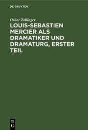 Cover von Louis-Sebastien Mercier als Dramatiker und Dramaturg, Erster Teil