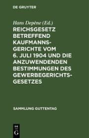 Cover von Reichsgesetz betreffend Kaufmannsgerichte vom 6. Juli 1904 und die anzuwendenden Bestimmungen des Gewerbegerichtsgesetzes