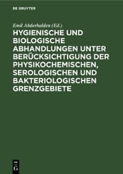 Cover von Hygienische und biologische Abhandlungen unter Berücksichtigung der physikochemischen, serologischen und bakteriologischen Grenzgebiete