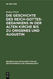 Cover von Die Geschichte des Reich-Gottes-Gedankens in der alten Kirche bis zu Origenes und Augustin