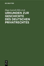 Cover von Urkunden zur Geschichte des deutschen Privatrechtes