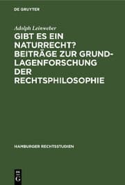 Cover von Gibt es ein Naturrecht? Beiträge zur Grundlagenforschung der Rechtsphilosophie