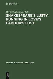 Cover von Shakespeare's lusty punning in Love's labour's lost