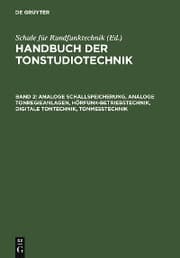 Cover von Analoge Schallspeicherung, analoge Tonregieanlagen, Hörfunk-Betriebstechnik, digitale Tontechnik, Tonmesstechnik