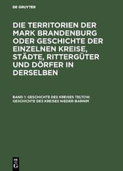 Cover von Geschichte des Kreises Teltow. Geschichte des Kreises Nieder-Barnim
