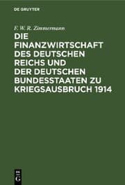 Cover von Die Finanzwirtschaft des Deutschen Reichs und der deutschen Bundesstaaten zu Kriegsausbruch 1914