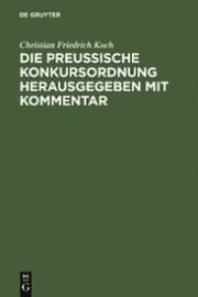 Cover von Die preussische Konkursordnung herausgegeben mit Kommentar