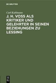 Cover von J. H. Voß als Kritiker und Gelehrter in seinen Beziehungen zu Lessing
