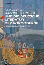 Cover von Das Mittelmeer und die deutsche Literatur der Vormoderne