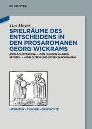 Cover von Spielräume des Entscheidens in den Prosaromanen Georg Wickrams