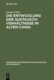 Cover von Die Entwicklung der Austauschverhältnisse im Alten China