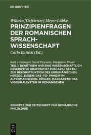 Cover von Benötigen wir eine wissenschaftlich deskriptive Grammatik? Puscariu, Sextil: Zur Rekonstruktion des Urrumänischen. Herzog, Eugen: Das -to- Prinzip im Altromanischen. Rösler, Margarete: Das Vigesimalsystem im Romanischen