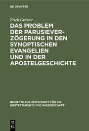 Cover von Das Problem der Parusieverzögerung in den synoptischen Evangelien und in der Apostelgeschichte