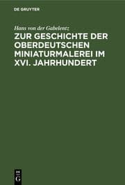 Cover von Zur Geschichte der oberdeutschen Miniaturmalerei im XVI. Jahrhundert