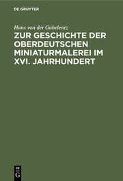 Cover von Zur Geschichte der oberdeutschen Miniaturmalerei im XVI. Jahrhundert