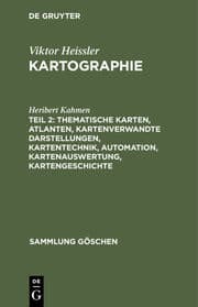 Cover von Thematische Karten, Atlanten, kartenverwandte Darstellungen, Kartentechnik, Automation, Kartenauswertung, Kartengeschichte