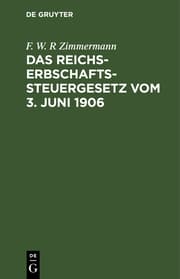 Cover von Das Reichs-Erbschaftssteuergesetz vom 3. Juni 1906