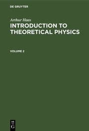 Cover von Arthur Haas: Introduction to Theoretical Physics. Volume 2