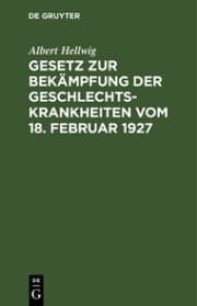Cover von Gesetz zur Bekämpfung der Geschlechtskrankheiten vom 18. Februar 1927