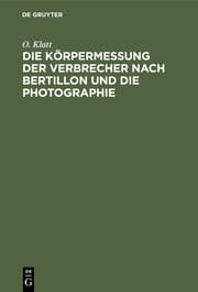 Cover von Die Körpermessung der Verbrecher nach Bertillon und die Photographie