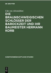 Cover von Die braunschweigischen Schlösser der Barockzeit und ihr Baumeister Hermann Korb