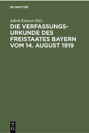 Cover von Die Verfassungsurkunde des Freistaates Bayern vom 14. August 1919