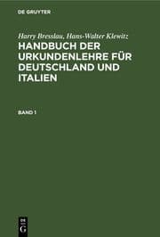 Cover von Harry Bresslau; Hans-Walter Klewitz: Handbuch der Urkundenlehre für Deutschland und Italien. Band 1