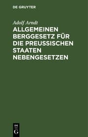 Cover von Allgemeinen Berggesetz für die Preußischen Staaten Nebengesetzen