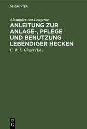 Cover von Anleitung zur Anlage-, Pflege und Benutzung lebendiger Hecken