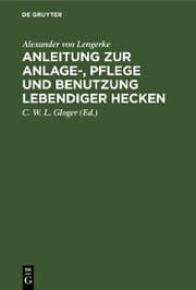 Cover von Anleitung zur Anlage-, Pflege und Benutzung lebendiger Hecken